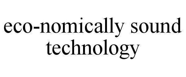  ECO-NOMICALLY SOUND TECHNOLOGY