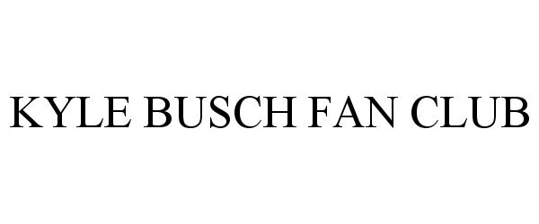 Trademark Logo KYLE BUSCH FAN CLUB