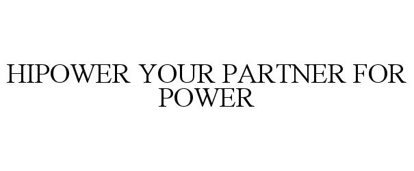  HIPOWER YOUR PARTNER FOR POWER
