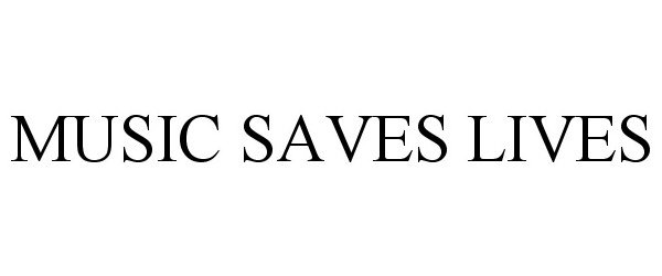 MUSIC SAVES LIVES