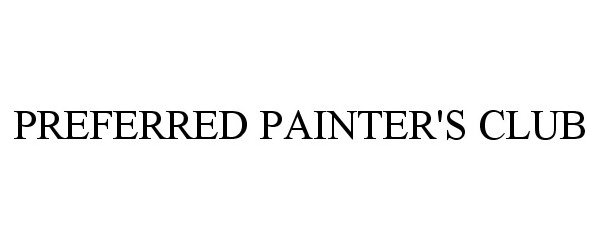 Trademark Logo PREFERRED PAINTER'S CLUB