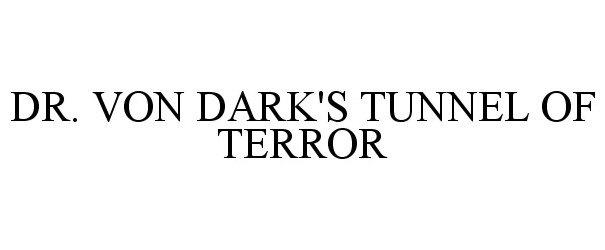 DR. VON DARK'S TUNNEL OF TERROR