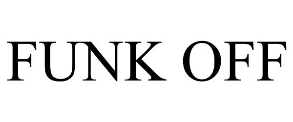 Trademark Logo FUNK OFF