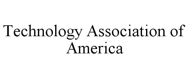 Trademark Logo TECHNOLOGY ASSOCIATION OF AMERICA