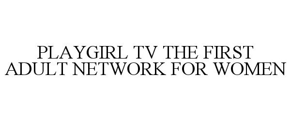  PLAYGIRL TV THE FIRST ADULT NETWORK FOR WOMEN