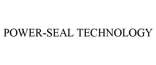  POWER-SEAL TECHNOLOGY