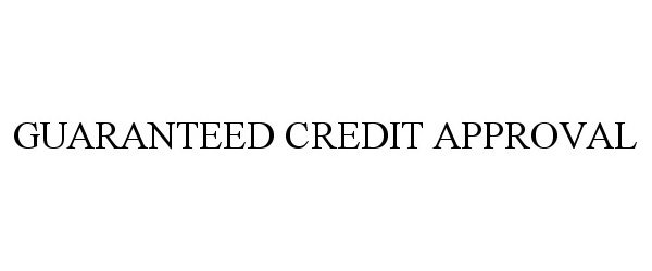  GUARANTEED CREDIT APPROVAL