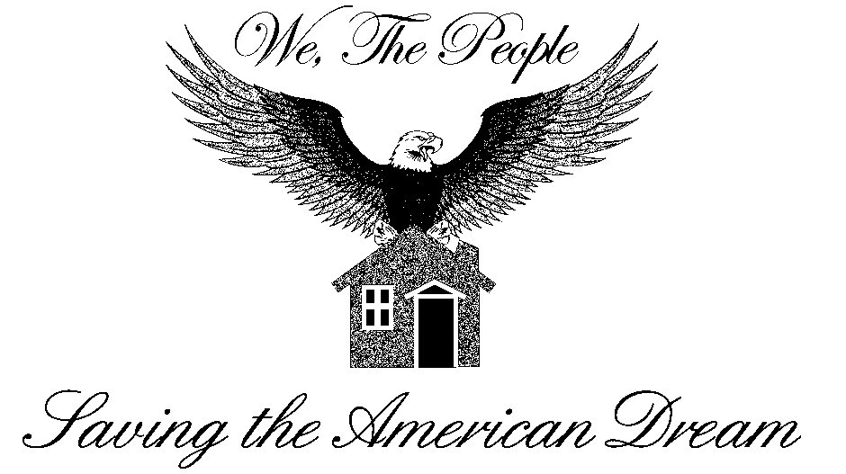  WE, THE PEOPLE SAVING THE AMERICAN DREAM