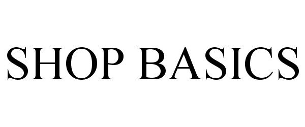  SHOP BASICS