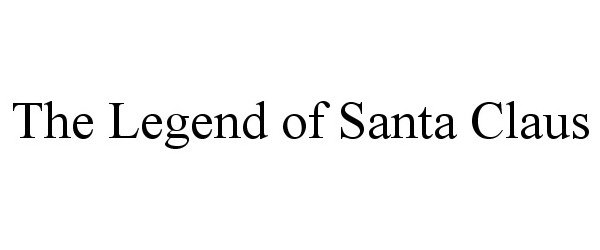 Trademark Logo THE LEGEND OF SANTA CLAUS