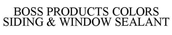 BOSS PRODUCTS COLORS SIDING &amp; WINDOW SEALANT