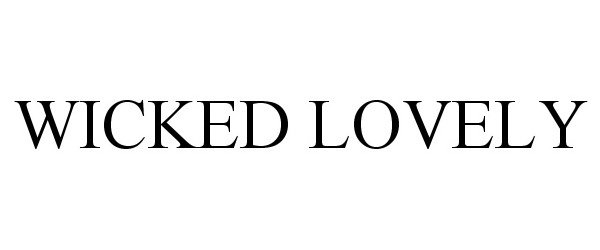 Trademark Logo WICKED LOVELY