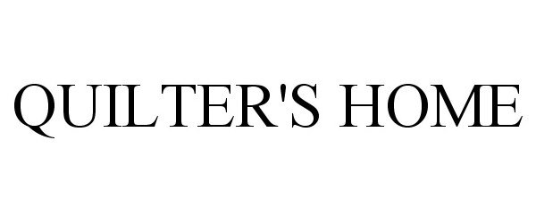 Trademark Logo QUILTER'S HOME