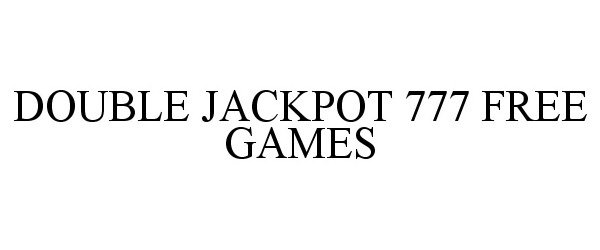 Trademark Logo DOUBLE JACKPOT 777 FREE GAMES