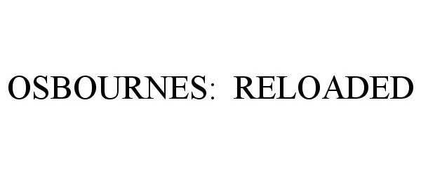 Trademark Logo OSBOURNES: RELOADED