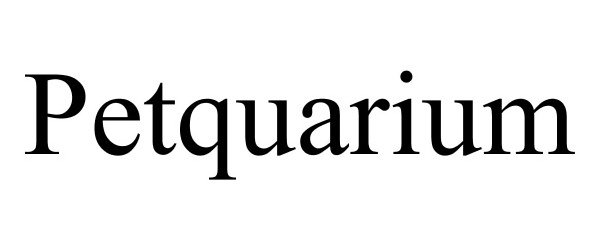 Trademark Logo PETQUARIUM