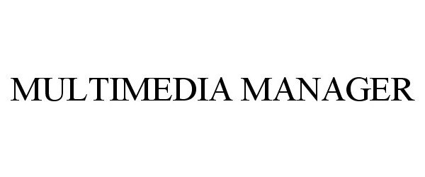  MULTIMEDIA MANAGER