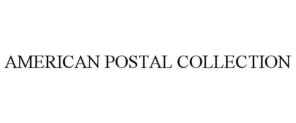 Trademark Logo AMERICAN POSTAL COLLECTION