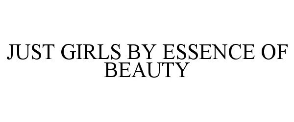  JUST GIRLS BY ESSENCE OF BEAUTY