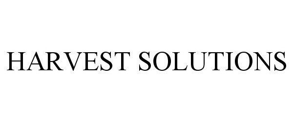 Trademark Logo HARVEST SOLUTIONS