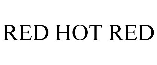 Trademark Logo RED HOT RED