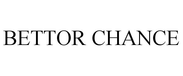 Trademark Logo BETTOR CHANCE