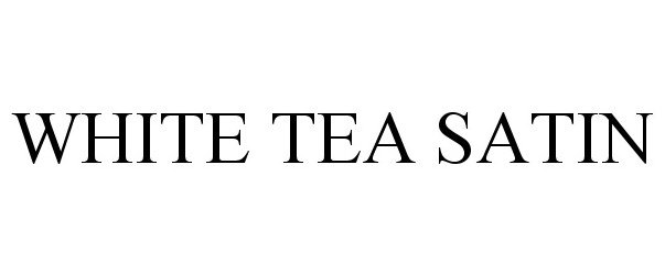  WHITE TEA SATIN