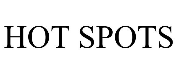 Trademark Logo HOT SPOTS