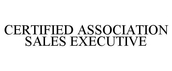  CERTIFIED ASSOCIATION SALES EXECUTIVE