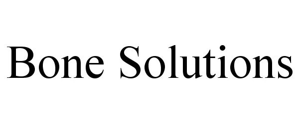 Trademark Logo BONE SOLUTIONS