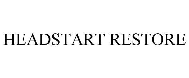  HEADSTART RESTORE