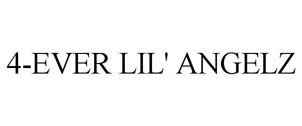 Trademark Logo 4-EVER LIL' ANGELZ