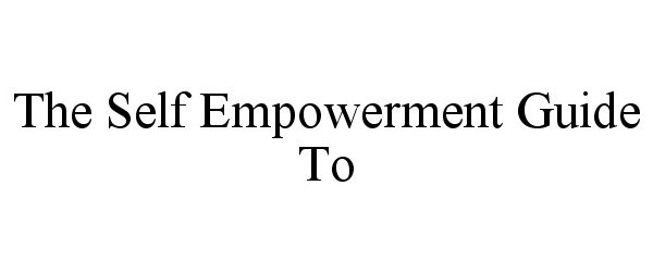  THE SELF EMPOWERMENT GUIDE TO