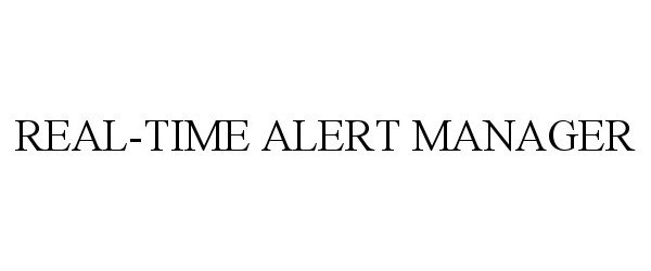  REAL-TIME ALERT MANAGER