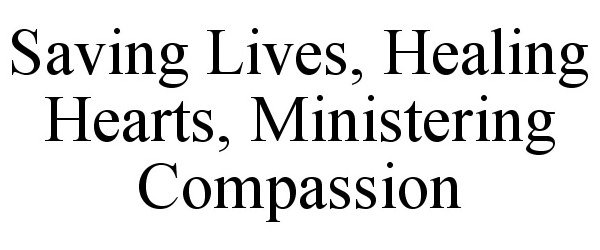  SAVING LIVES Â· HEALING HEARTS Â· MINISTERING COMPASSION