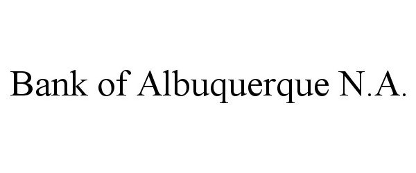 Trademark Logo BANK OF ALBUQUERQUE N.A.