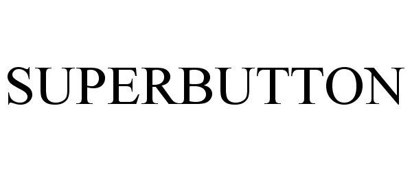 Trademark Logo SUPERBUTTON