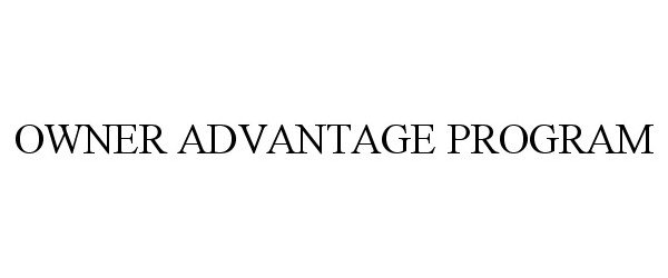  OWNER ADVANTAGE PROGRAM