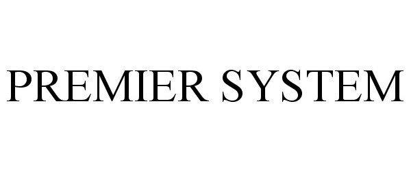 Trademark Logo PREMIER SYSTEM