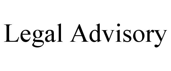  LEGAL ADVISORY