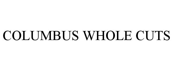 Trademark Logo COLUMBUS WHOLE CUTS