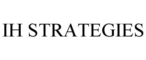Trademark Logo IH STRATEGIES