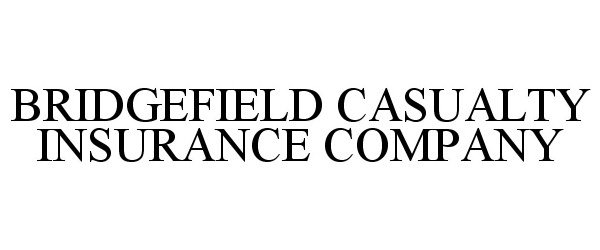 Trademark Logo BRIDGEFIELD CASUALTY INSURANCE COMPANY