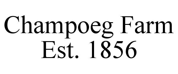 Trademark Logo CHAMPOEG FARM EST. 1856