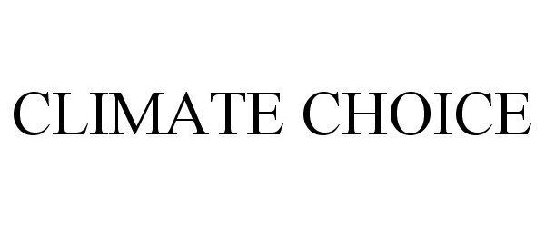 Trademark Logo CLIMATE CHOICE
