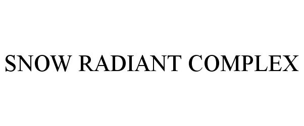 Trademark Logo SNOW RADIANT COMPLEX