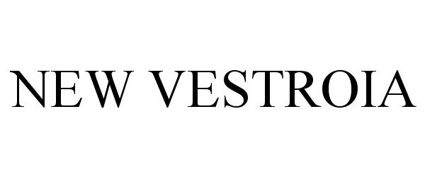 Trademark Logo NEW VESTROIA