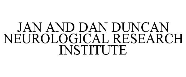 Trademark Logo JAN AND DAN DUNCAN NEUROLOGICAL RESEARCH INSTITUTE
