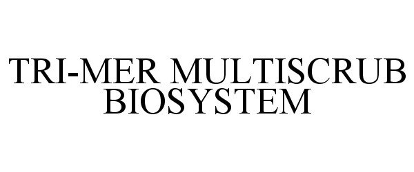 TRI-MER MULTISCRUB BIOSYSTEM
