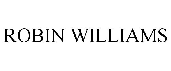 Trademark Logo ROBIN WILLIAMS